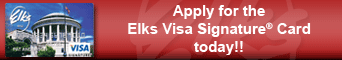 Apply Today! Get your Elks Visa® card.