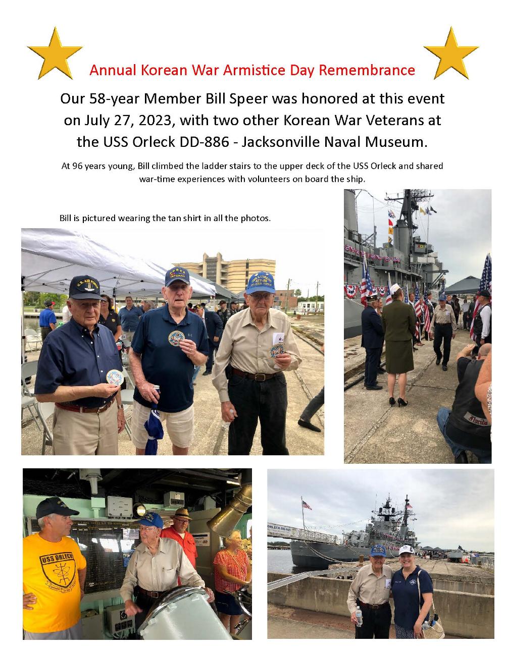 Annual Korean War Armistice Day Remembrance:
Our 58-year Member Bill Speer was honored at this event on July 27, 2023, with two other Korean War Veterans at the USS Orleck DD-886 - Jacksonville Naval Museum.
