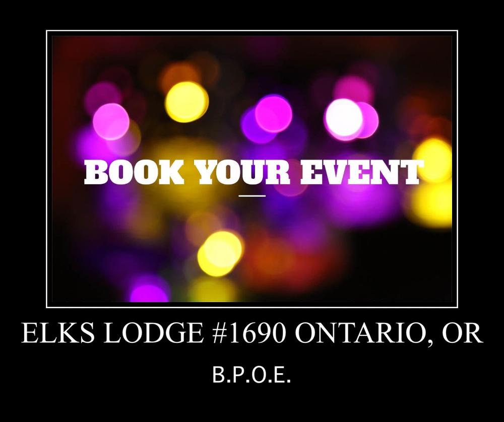 Contact the lodge to book your event by phone at 541-881-1690 or email at bpoe1690@gmail.com