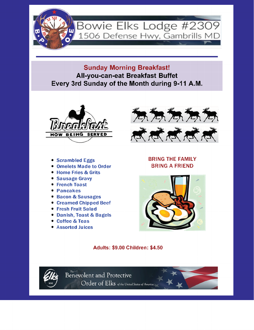 Every 3rd Sunday of the month, join us at Bowie Elks Lodge #2309 for Sunday Breakfast, during 9-11 a.m. Adults $9 and Children under 12 $4.50.